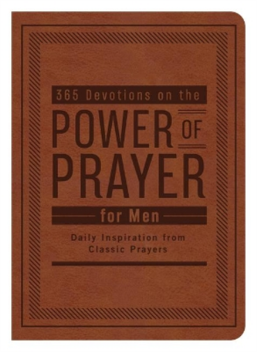 365 Devotions on the Power of Prayer for Men