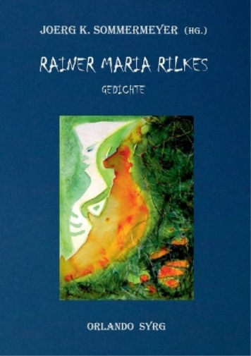 Rainer Maria Rilkes Gedichte