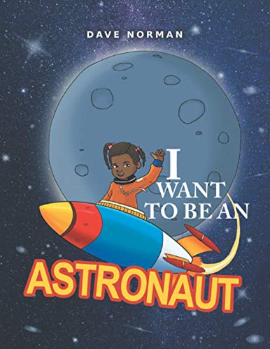 I want to be an Astronaut