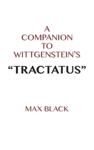 A Companion to Wittgenstein's "Tractatus"