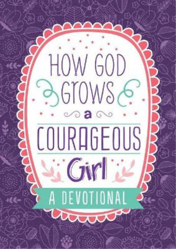 How God Grows a Courageous Girl