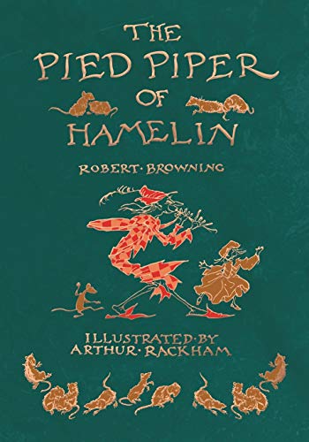 The Pied Piper of Hamelin - Illustrated by Arthur Rackham