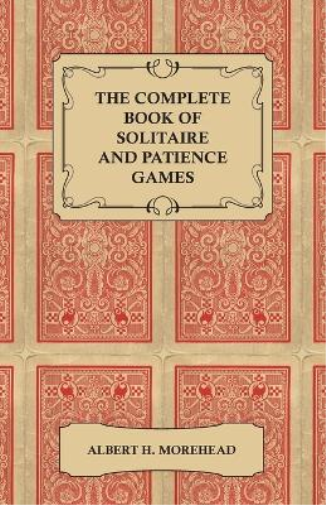 The Complete Book of Solitaire and Patience Games