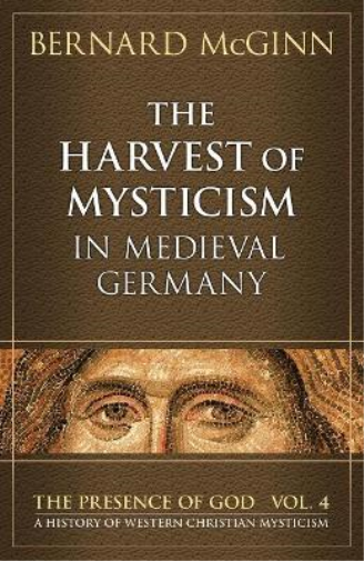 Harvest of Mysticism in Medieval Germany