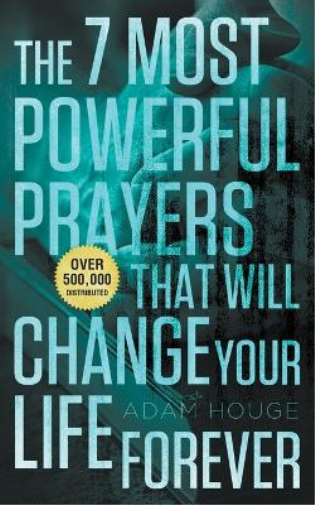 The 7 Most Powerful Prayers That Will Change Your Life Forever