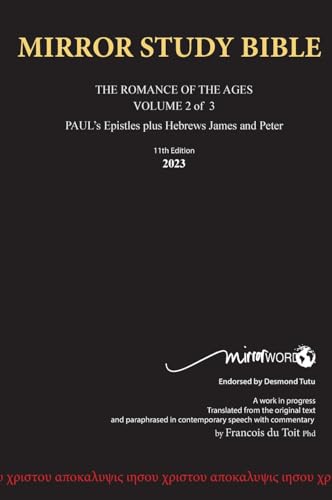 Hardback 11th Edition MIRROR STUDY BIBLE VOLUME 2 OF 3 Updated October 2023 Paul's Brilliant Epistles & The Amazing Book of Hebrews also, James - The Younger Brother of Jesus & Portions of Peter