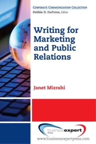 Fundamentals of Writing for Marketing and Public Relations: A Step-by-Step Guide for Quick and Effective Results
