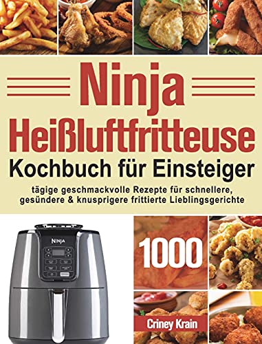 Ninja Heißluftfritteuse Kochbuch für Einsteiger