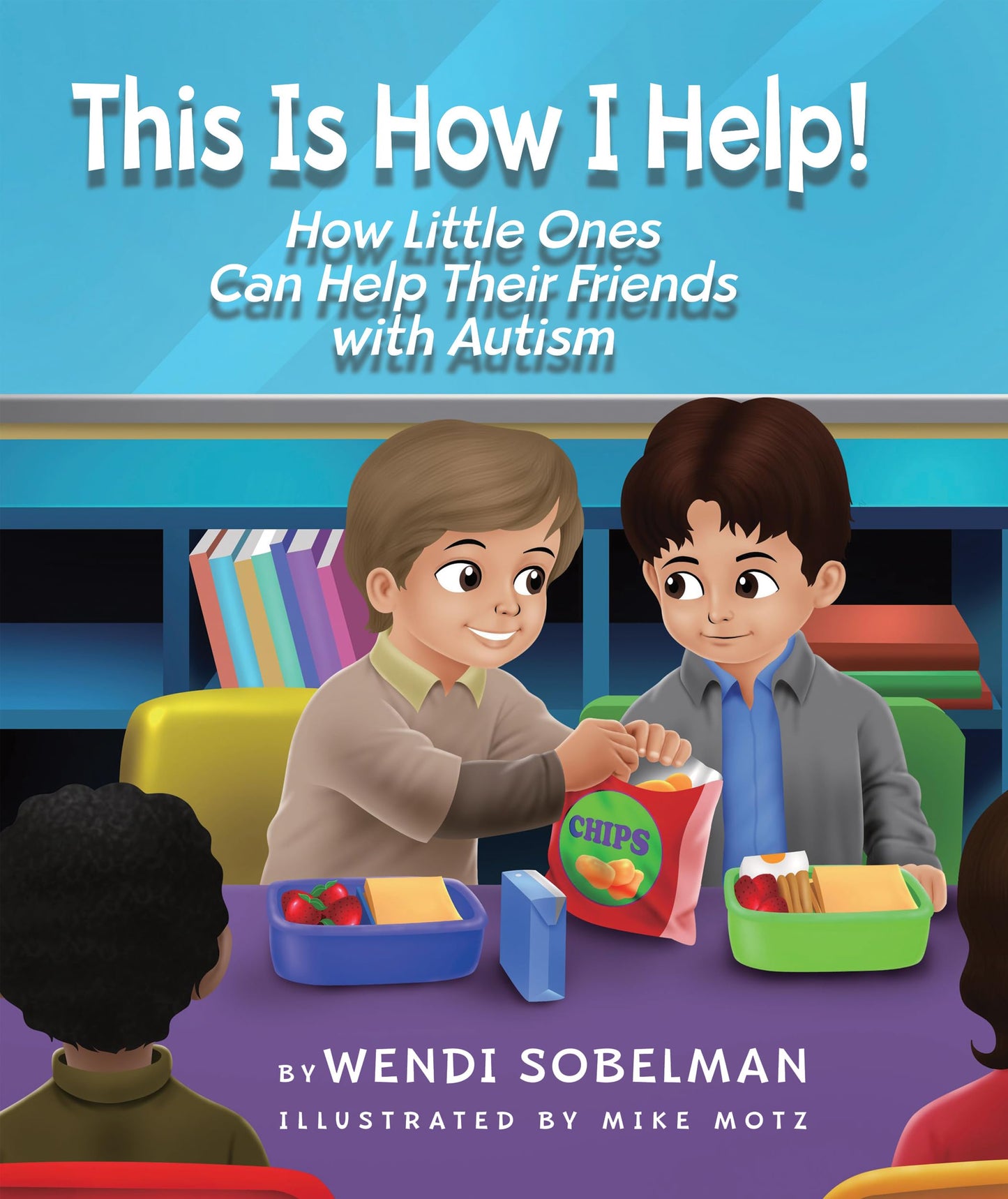 This is How I Help! How Little Ones Can Help Their Friends with Autism