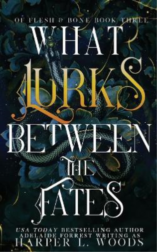 What Lurks Between the Fates