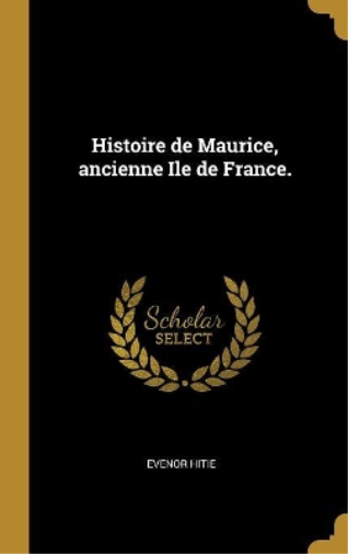 Histoire de Maurice, ancienne Ile de France.