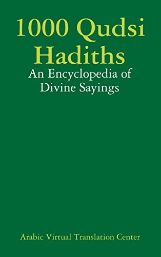 1000 Qudsi Hadiths: An Encyclopedia of Divine Sayings