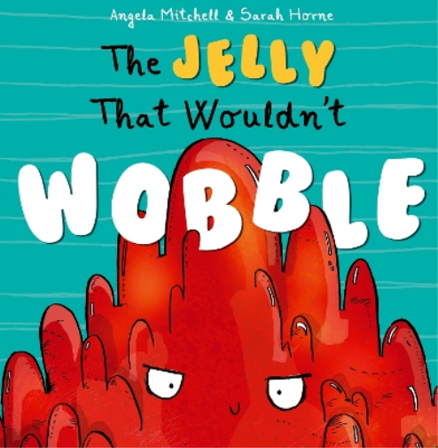 The Jelly That Wouldn't Wobble