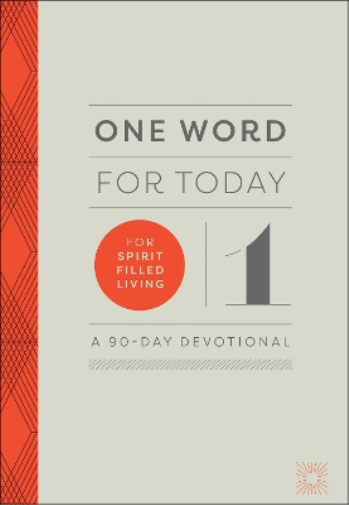 One Word for Today for Spirit–Filled Living