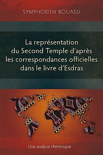 La représentation du Second Temple à travers les correspondances officielles dans le livre d’Esdras