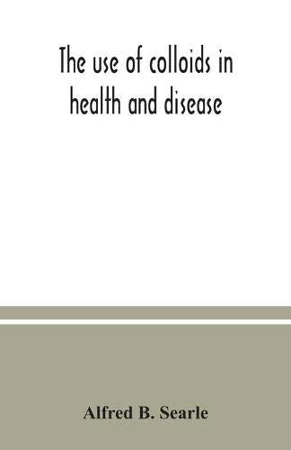 The use of colloids in health and disease
