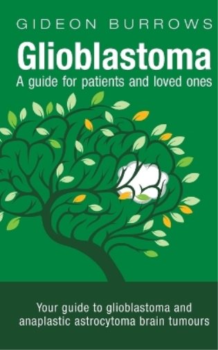 Glioblastoma - A guide for patients and loved ones