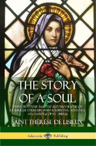 The Story of a Soul L'Histoire D'une Âme