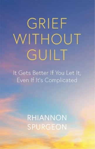 Grief Without Guilt