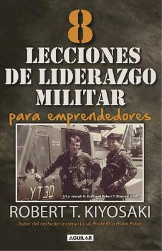 8 lecciones de liderazgo militar para emprendedores / 8 Lessons in Military Lead ership for Entrepreneurs