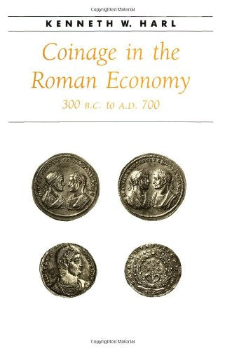 Coinage in the Roman Economy, 300 B.C. to A.D. 700