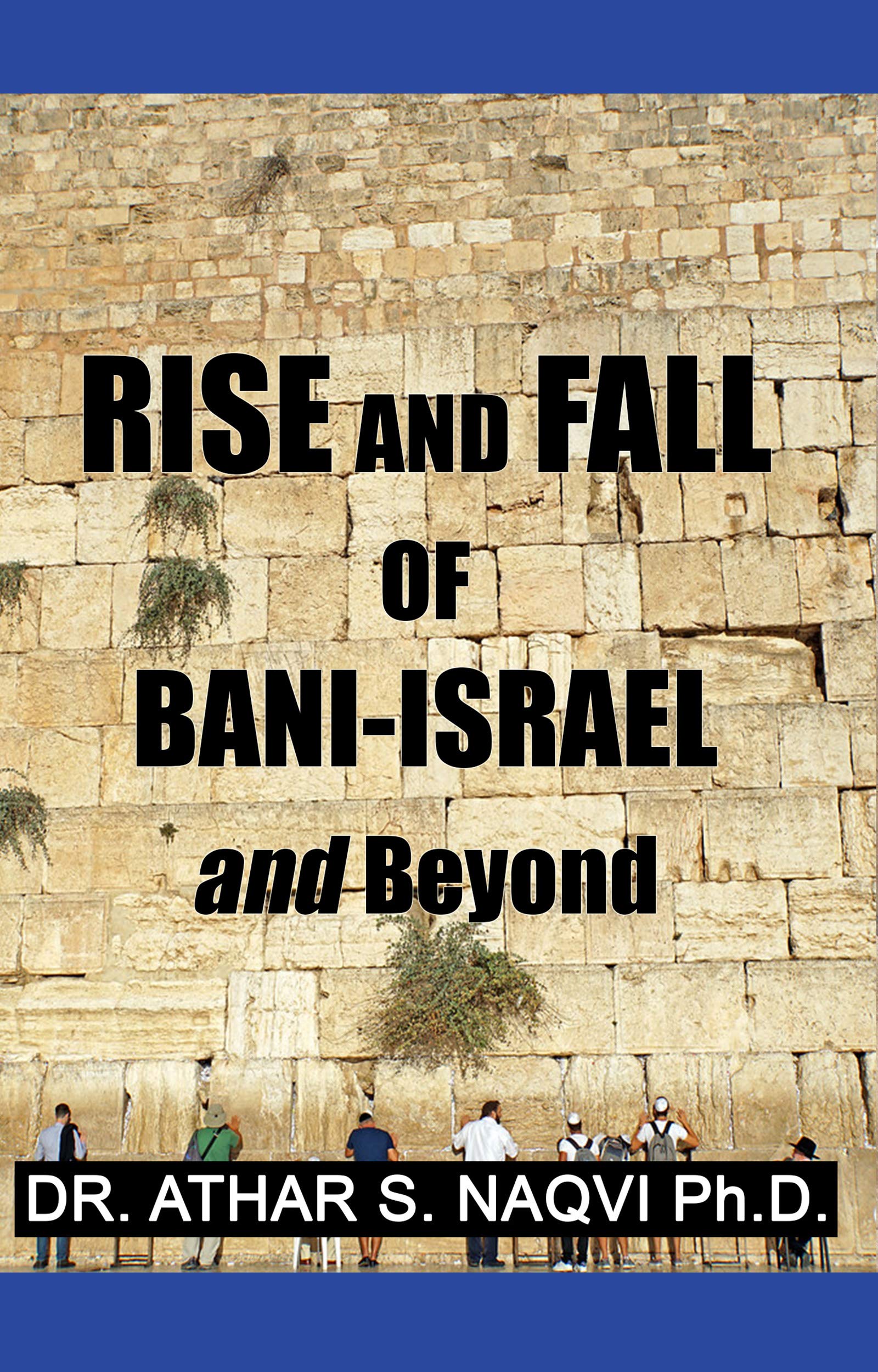 Rise and Fall of Bani Israel & Beyond