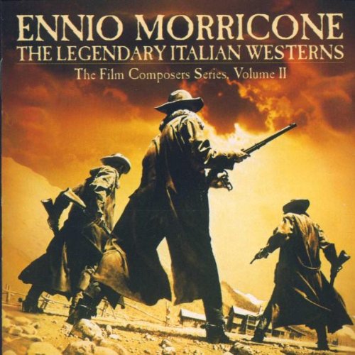 The Legendary Italian Westerns: The Film Composers Series, Volume II