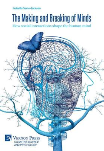 The Making and Breaking of Minds