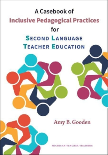 A Casebook of Inclusive Pedagogical Practices for Second Language Teacher Education