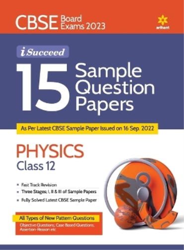 Cbse Board Exam 2023 I-Succeed 15 Sample Question Papers Physics Class 12th