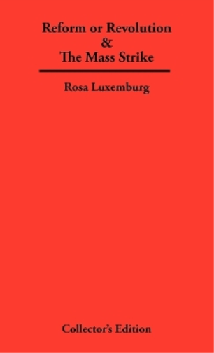 Reform or Revolution & The Mass Strike