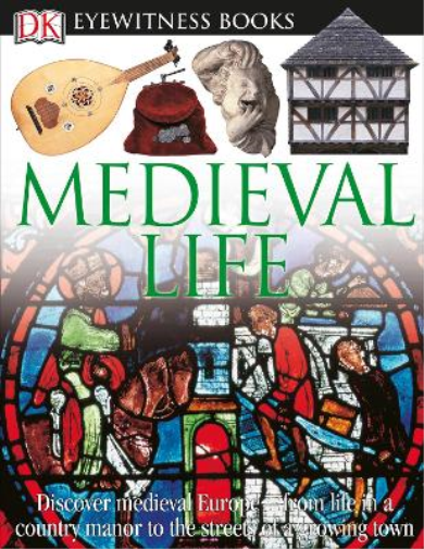 DK Eyewitness Books: Medieval Life
