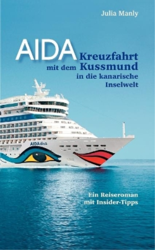 AIDA- Kreuzfahrt mit dem Kussmund in die kanarische Inselwelt
