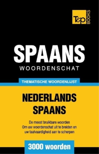 Thematische woordenschat Nederlands-Spaans - 3000 woorden