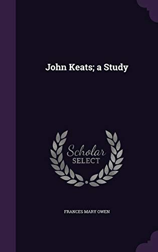 John Keats; a Study