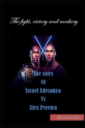 The story Of Israel Adesanya Vs Alex Pereira