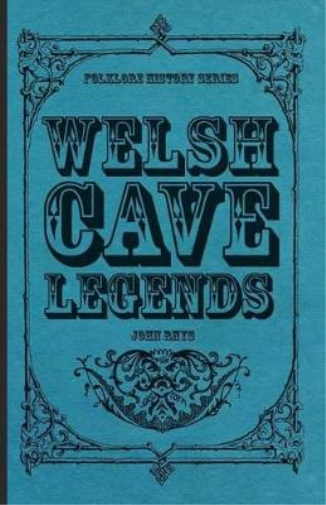 Welsh Cave Legends (Folklore History Series)