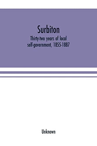 Surbiton; thirty-two years of local self-government, 1855-1887