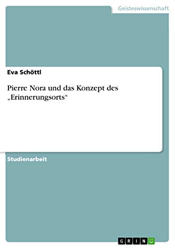 Pierre Nora und das Konzept des "Erinnerungsorts"