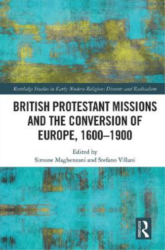 British Protestant Missions and the Conversion of Europe, 1600–1900
