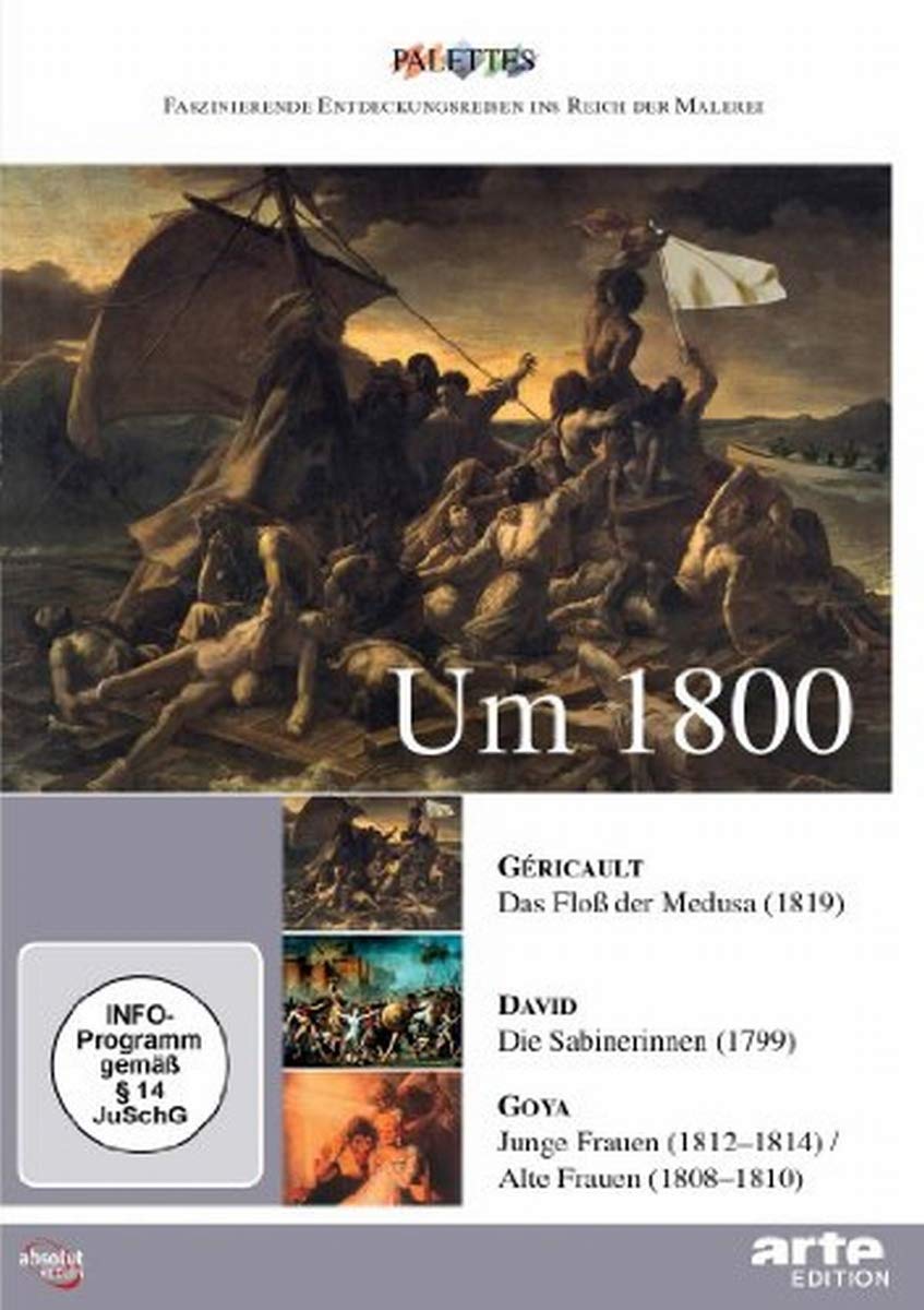 Um 1800: Gericault - David - Goya