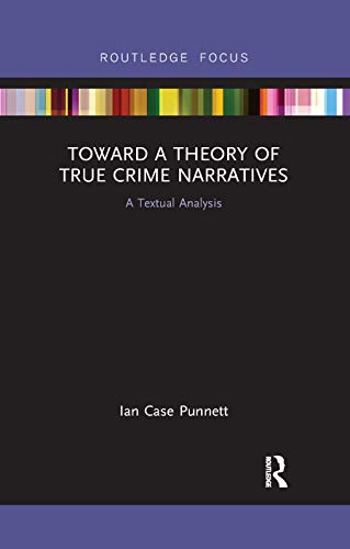 Toward A Theory Of True Crime Narratives