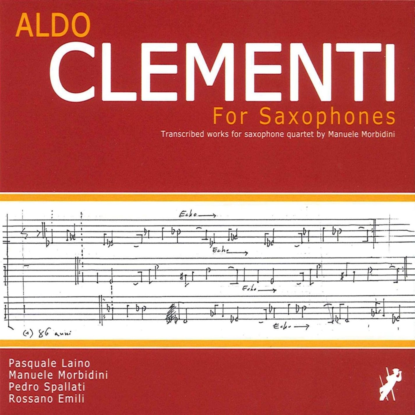 Aldo Clementi, For Saxophones. Transcribed Works For SaxophoneQuartet By Manuele Morbidini