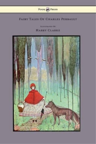 Fairy Tales Of Charles Perrault Illustrated By Harry Clarke