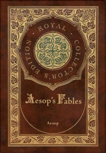 Aesop's Fables (Royal Collector's Edition) (Case Laminate Hardcover with Jacket)