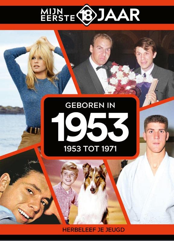 Mijn Eerste 18 Jaar 1953 (1953 Tot 1971)