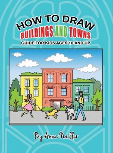 How To Draw Buildings and Towns - Guide for Kids Ages 10 and Up