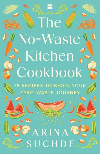 Nowaste Kitchen Cookbook75 Recipes To Be