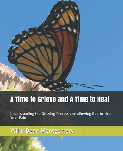 A Time to Grieve And A Time to Heal