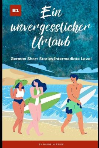 Ein unvergesslicher Urlaub